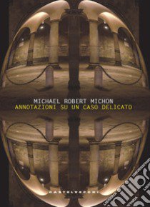 Annotazioni su un caso delicato libro di Michon Michael Robert