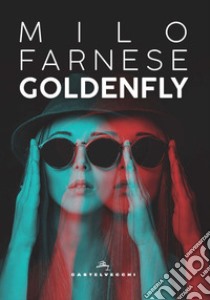 Goldenfly libro di Farnese Milo