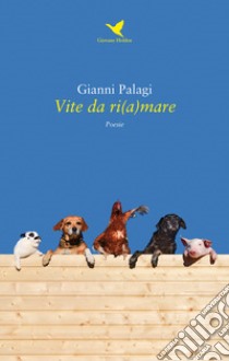 Vite da ri(a)mare libro di Palagi Gianni