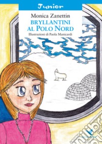 Bryllantini al Polo Nord libro di Zanettin Monica