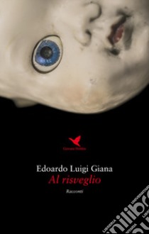 Al risveglio libro di Giana Edoardo Luigi