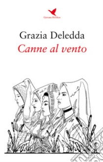 Canne al vento libro di Deledda Grazia