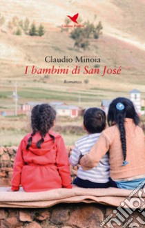 I bambini di San José libro di Minoia Claudio