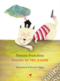 Sogno su tre zampe libro di Franchina Patrizia