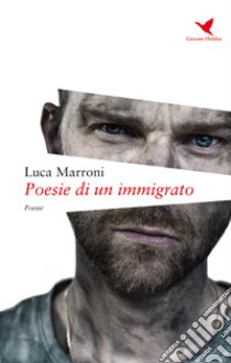 Poesie di un immigrato libro di Marroni Luca