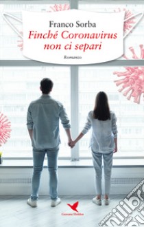 Finché Coronavirus non ci separi libro di Sorba Franco