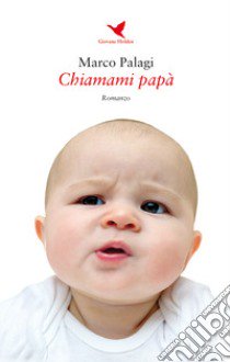 Chiamami papà libro di Palagi Marco