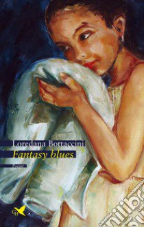 Fantasy blues libro di Bottaccini Loredana