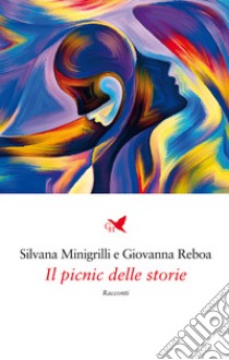 Il picnic delle storie libro di Minigrilli Silvana; Reboa Giovanna