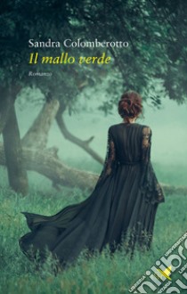 Il mallo verde libro di Colomberotto Sandra