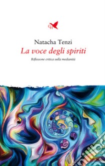 La voce degli spiriti libro di Tenzi Natacha