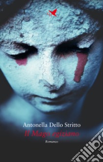 Il mago egiziano libro di Dello Stritto Antonella