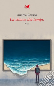 La chiave del tempo libro di Creuso Andrea