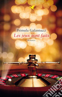 Les jeux sont faits libro di Galantucci Primula