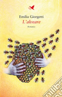 L'alveare libro di Giorgetti Emilia