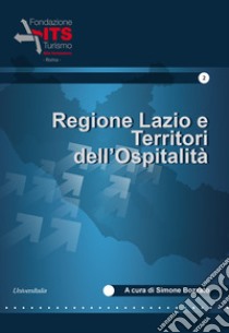 Regione Lazio e territori dell'ospitalità libro di Bozzato S. (cur.)