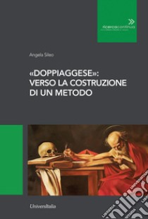 «Doppiaggese»: verso la costruzione di un metodo libro di Sileo Angela