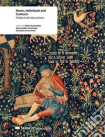 Music, individuals and contexts. Dialectical interaction libro di Amendola N. (cur.); Cosentino A. (cur.); Sciommeri G. (cur.)