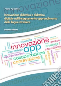 Innovazione didattica e didattica digitale nell'insegnamento-apprendimento delle lingue straniere libro di Appetito Paola