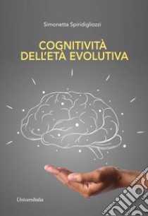 Cognitività dell'età evolutiva libro di Spiridigliozzi Simonetta