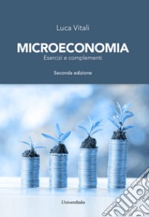 Microeconomia. Esercizi e complementi libro di Vitali Luca