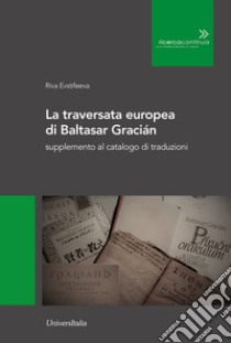 La traversata europea di Baltasar Gracián libro di Evstifeeva Riva