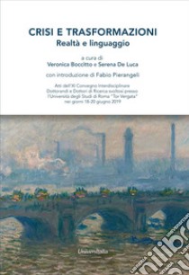 Crisi e trasformazioni. Realtà e linguaggio libro di Boccitto V. (cur.); De Luca S. (cur.)