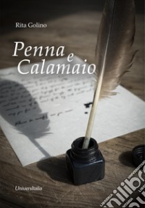 Penna e calamaio libro di Golino Rita