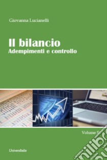 Il bilancio. Adempimenti e controllo libro di Lucianelli Giovanna