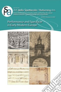 Arti dello spettacolo. Performing arts. Rivista interdisciplinare di studi su teatro, performing arts, culture artistiche-letterarie e nuove tecnologie per le humanities. Vol. 6: Performance and spectacle in early modern Europe libro di Shewring M. (cur.); Zammar L. (cur.)