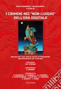 I crimini nei «non luoghi» dell'era digitale libro di Quarta Elena; Barbuzzi Nicola