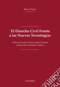 El derecho civil frente a las nuevas tecnologias libro di Trezza Remo