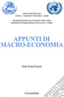 Appunti di macro-economia libro di Franza Enea