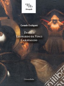 Dittico Leonardo da Vinci Caravaggio. Ediz. illustrata libro di Occhipinti Carmelo