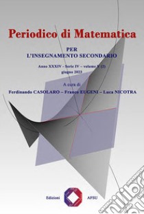 Periodico di matematica. Per l'insegnamento secondario (2023). Vol. 5/2 libro di Casolaro F. (cur.); Eugeni F. (cur.); Nicotra L. (cur.)