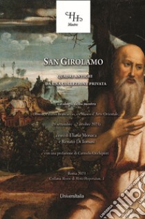 San Girolamo. Quadri antichi da una collezione privata libro di Di Tomasi R. (cur.); Monaca E. (cur.)