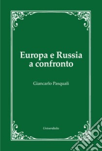 Europa e Russia a confronto libro di Pasquali Giancarlo