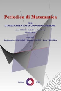 Periodico di matematica. Per l'insegnamento secondario (2023). Vol. 5 libro di Nicotra Luca