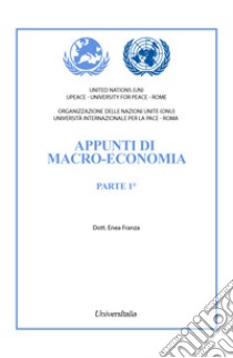 Appunti di macro-economia. Nuova ediz.. Vol. 1 libro di Franza Enea