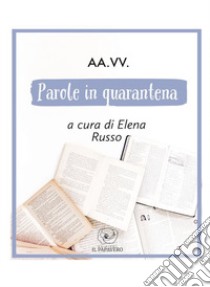 Parole in quarantena libro di Russo E. (cur.)