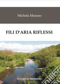 Fili d'aria riflessi libro di Marano Michela