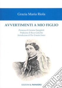 Avvertimenti a mio figlio libro di Riola Grazia Maria