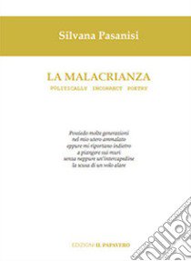 La malacrianza. Politically incorrect poetry libro di Pasanisi Silvana