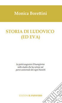 Storia di Ludovico (ed Eva) libro di Borettini Monica