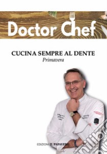 Cucina sempre al dente. Primavera libro di Finizio Francesco