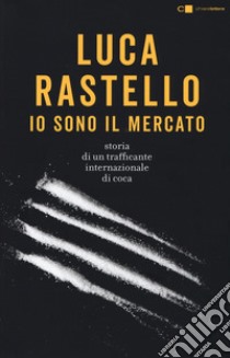 Io sono il mercato libro di Rastello Luca