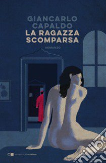 La ragazza scomparsa libro di Capaldo Giancarlo