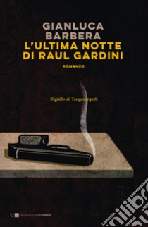 L'ultima notte di Raul Gardini libro di Barbera Gianluca