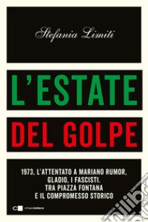 L'estate del golpe libro di Limiti Stefania