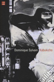 Kabukicho libro di Sylvain Dominique